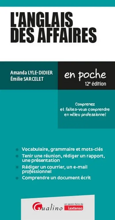 L'anglais des affaires : comprenez et faites-vous comprendre en milieu professionnel