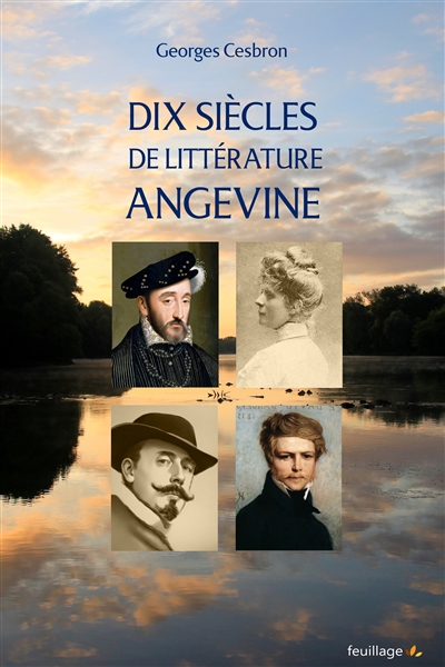 Dix siècles de littérature angevine : des scriptoria du XIe siècle à la récente modernité