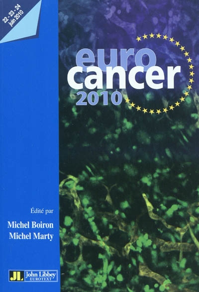 Eurocancer 2010 : compte-rendu du XXIIIe Congrès : 22-23-24 juin 2010, Palais des Congrès, Paris