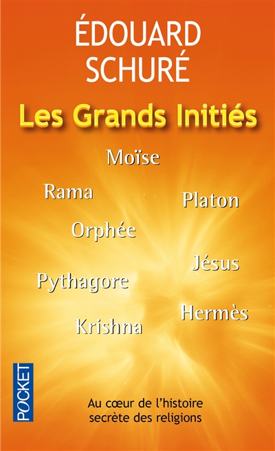 Les grands initiés : Rama, Krishna, Hermès, Moïse, Orphée, Pythagore, Platon, Jésus