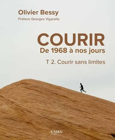 Courir : de 1968 à nos jours. Vol. 2. Courir sans limites
