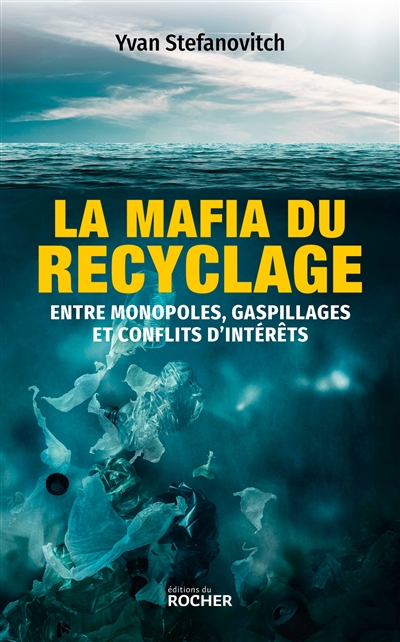 La mafia du recyclage : entre monopoles, gaspillages et conflits d'intérêts