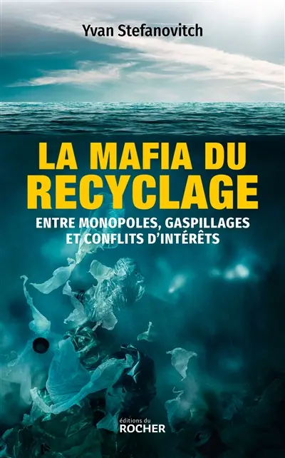 La mafia du recyclage : entre monopoles, gaspillages et conflits d'intérêts