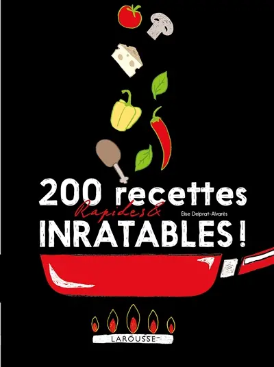 200 recettes rapides & inratables !
