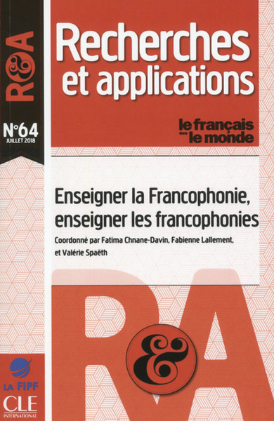 Français dans le monde, recherches et applications (Le), n° 64. Enseigner la francophonie, enseigner les francophonies
