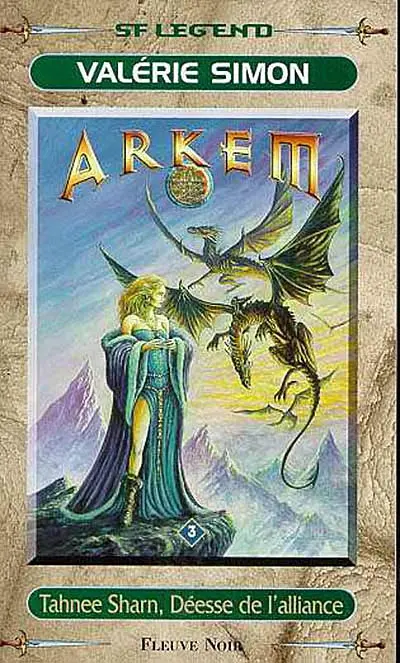 Arkem, la pierre des ténèbres. Vol. 3. Tahnee Sharn, déesse d'alliance