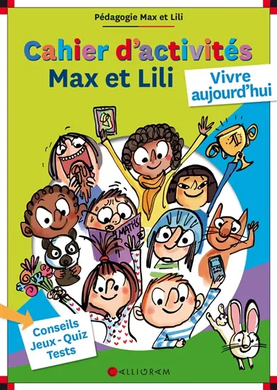 Cahier d'activités Max et Lili : vivre aujourd'hui
