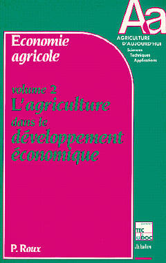 Economie agricole. Vol. 2. L'Agriculture dans le développement économique