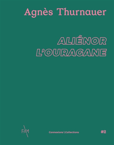 Agnès Thurnauer : Aliénor l'ouragane : exposition, Musée d'art moderne de Fontevraud, du 1er avril au 16 juillet 2023
