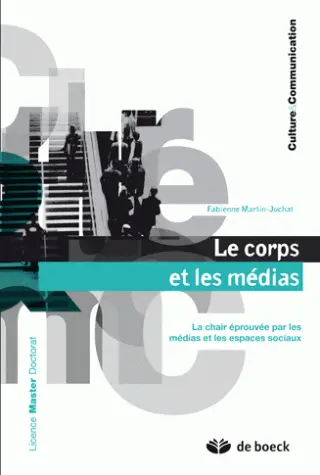Le corps et les médias : la chair éprouvée par les médias et les espaces sociaux