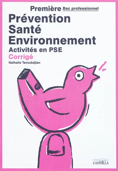 Prévention, santé, environnement, première bac professionnel : activités en PSE : corrigé