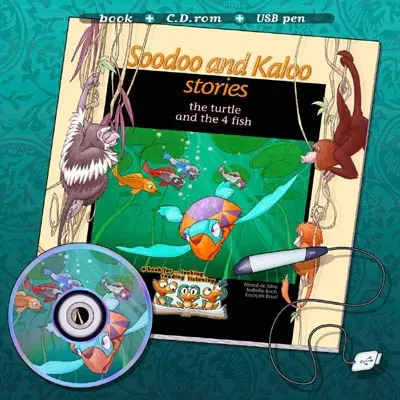 Soodoo and Kaloo stories. The turtle and the 4 fish : a book for... looking, reading, listening