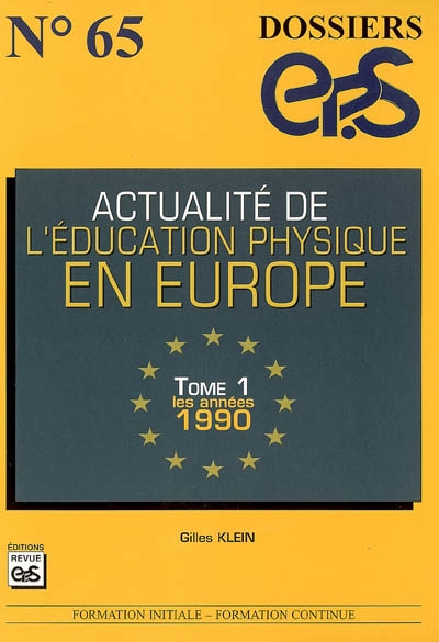 Actualité de l'éducation physique en Europe. Vol. 1. Les années 1990