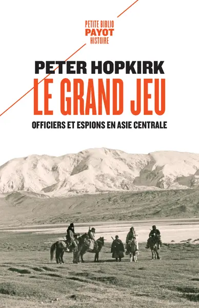 Le grand jeu : officiers et espions en Asie centrale