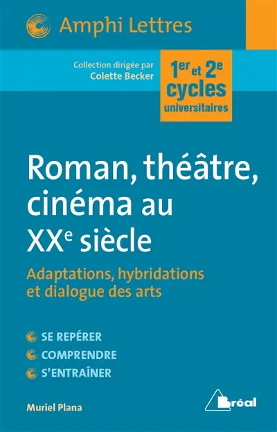 Roman, théâtre, cinéma : adaptations, hybridations et dialogue des arts : 1er et 2e cycles universitaires