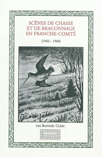Scènes de chasse et de braconnage en Franche-Comté : 1942-1960