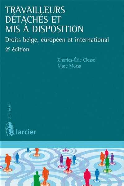 Travailleurs détachés et mis à disposition : droits belge, européen et international