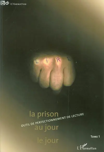 Outil de perfectionnement de lecture. Vol. 1. La prison au jour le jour