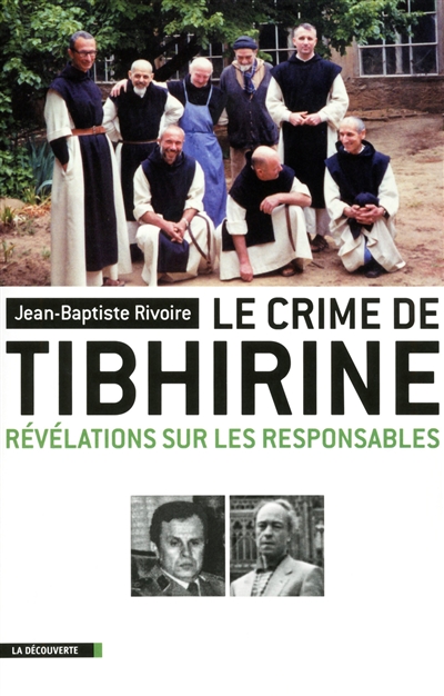 Le crime de Tibhirine : révélations sur les responsables
