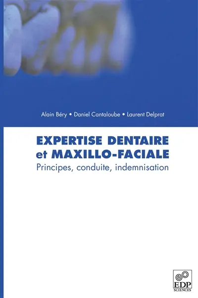 Expertise dentaire et maxillo-faciale : principes, conduite, indemnisation