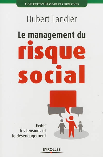 Le management du risque social : éviter les tensions et le désengagement