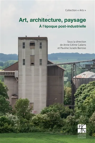 Art, architecture, paysage : à l'époque post-industrielle