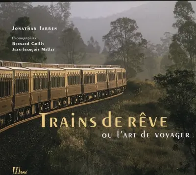 Trains de rêve ou L'art de voyager
