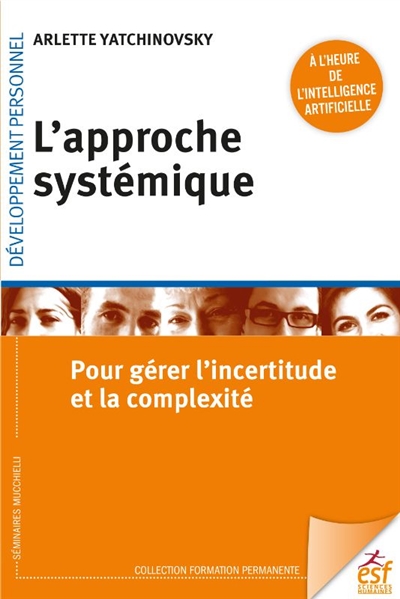 L'approche systémique : pour gérer l'incertitude et la complexité