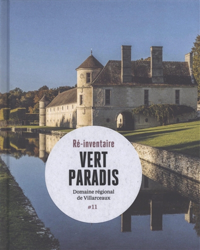 Vert paradis : domaine régional de Villarceaux
