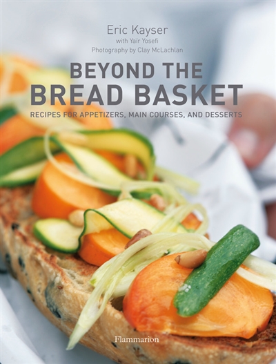 Beyond the bread basket : recipes for appetizers, main courses, and desserts