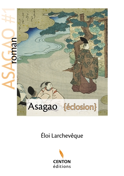 Asagao. Vol. 1. Eclosion
