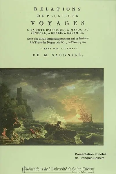 Relations de plusieurs voyages : à la côte d'Afrique, à Maroc, au Sénégal, à Gorée, à Galam, etc.