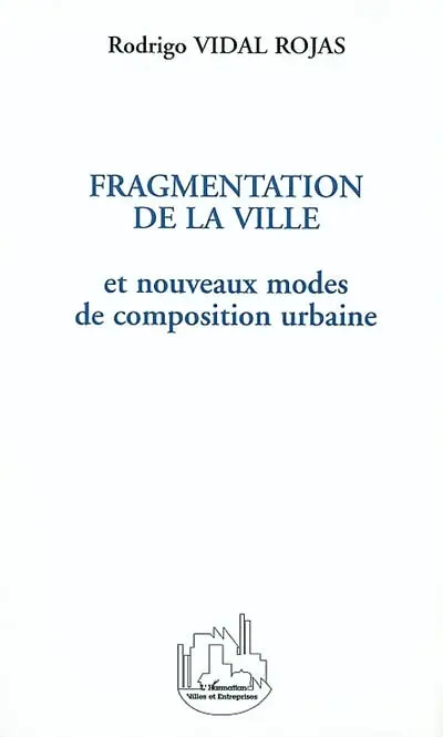 Fragmentation de la ville et nouveaux modes de composition urbaine