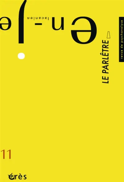 En-je lacanien, n° 11. Le parlêtre