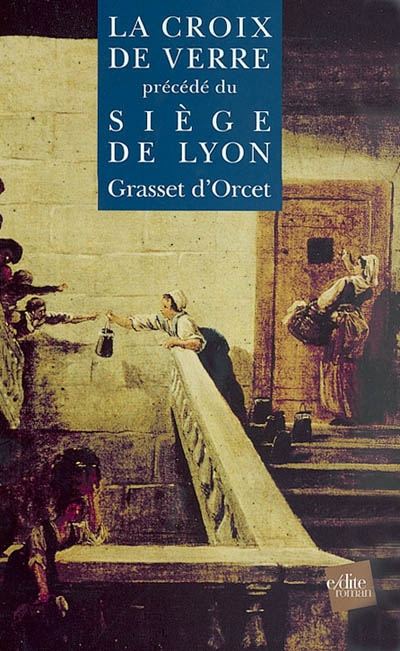 Le siège de Lyon : souvenirs d'un officier républicain en 1793. La croix de verre