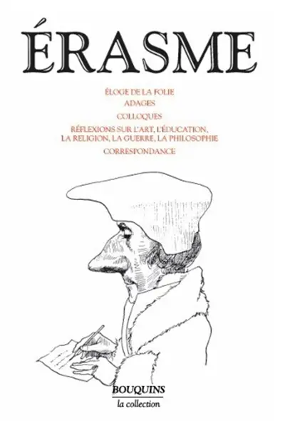 Eloge de la folie. Adages. Colloques