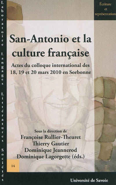 San-Antonio et la culture française : actes du colloque international des 18, 19 et 20 mars 2010 en Sorbonne