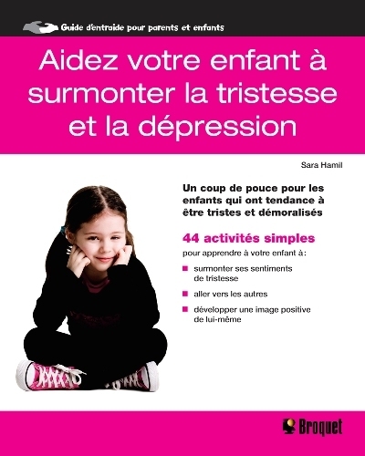Aidez votre enfant à vaincre la tristesse ou la dépression
