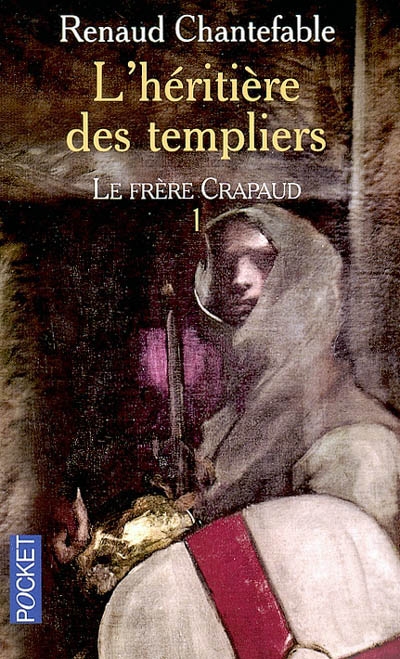 L'héritière des Templiers. Vol. 1. Le frère crapaud