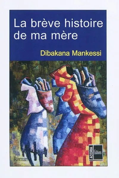 La brève histoire de ma mère