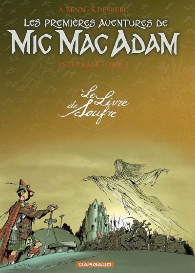 mic mac adam : intégrale. vol. 3. les premières aventures de mic mac adam : le livre de soufre