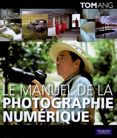 Le manuel de la photographie numérique