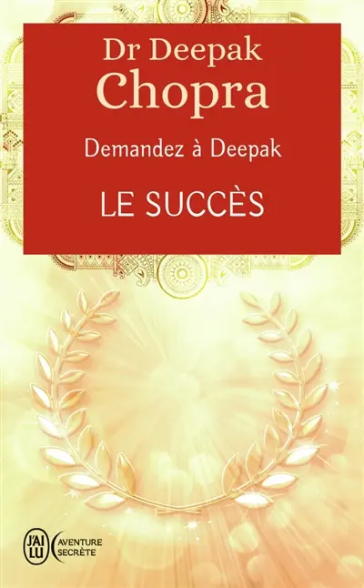 Demandez à Deepak. Le succès
