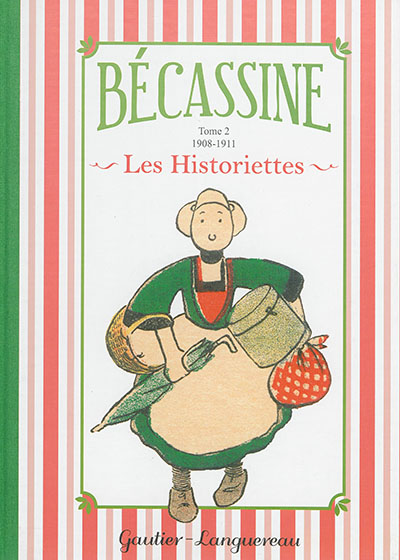 Bécassine : les historiettes. Vol. 2. 1908-1911