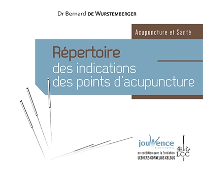 Répertoire des indications des points d'acupuncture : cahiers cliniques