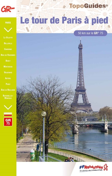 Le tour de Paris à pied : 50 km sur le GR 75