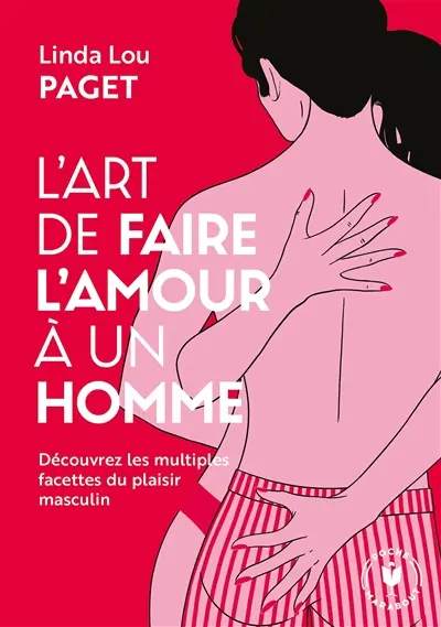 L'art de faire l'amour à un homme : découvrez les multiples facettes du plaisir masculin