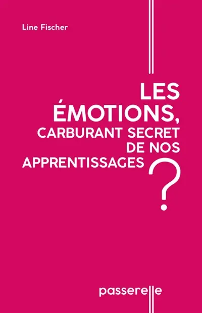 Les émotions, carburant secret de nos apprentissages ? Les émotions, carburant secret de nos apprentissages ?