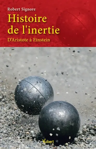 Histoire de l'inertie : d'Aristote à Einstein