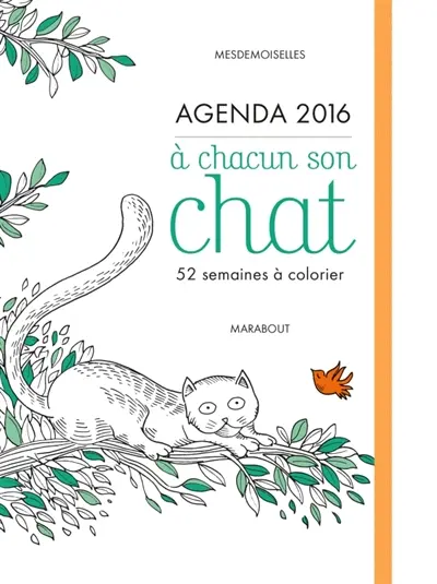 A chacun son chat : agenda 2016 : 52 semaines à colorier